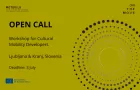 Open call: workshop for cultural mobility developers. Ljubljana and Kranj, Slovenia.