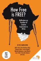 Cover for How Free is Free publication - title on image of map of African continent,held up by crutches. 