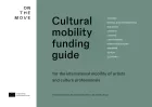 Cultural Mobility Funding Guide for the international mobility of artists and culture professionals - Focus on the Balkan Region