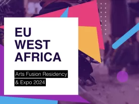 EU West Africa: Arts Fusion Residency & Expo 2024