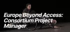 Europe Beyond Access: Consortium Project Manager