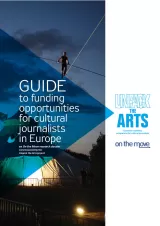 Cover for Guide to Funding Opportunities for Cultural Journalists in Europe. Shows a photo of a man walking a high wire that leads up from a glowing circus tent and across a dark sky.
