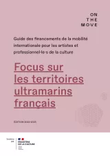 Guide des Financements de la Mobilité internationale pour les artistes et professionnel·le·s de la culture : focus sur les territoires ultramarins français